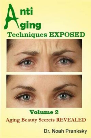 Cover of Anti Aging Techniques EXPOSED Vol 2