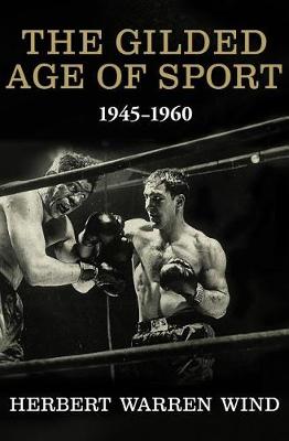 Cover of The Gilded Age of Sport, 1945-1960