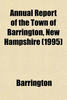 Book cover for Annual Report of the Town of Barrington, New Hampshire (1995)