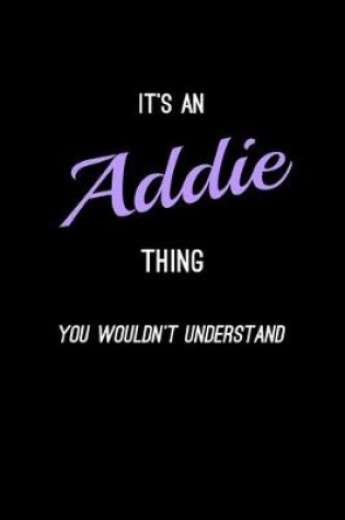 Cover of It's An Addie Thing, You Wouldn't Understand