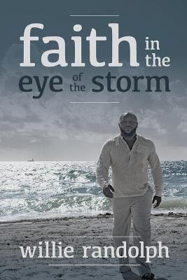 Book cover for Faith In The Eye Of The Storm