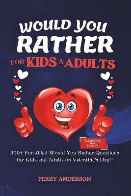 Book cover for Would You Rather Questions For Kids and Adults