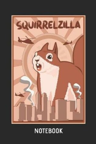 Cover of Squirrelzilla Notebook