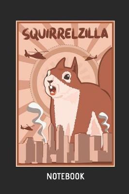 Book cover for Squirrelzilla Notebook