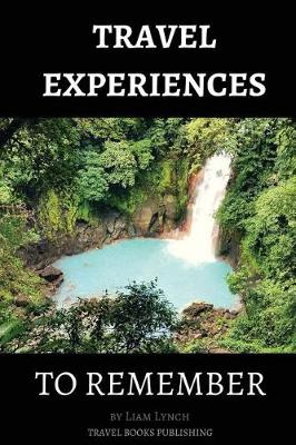 Book cover for Travel Experiences To Remember