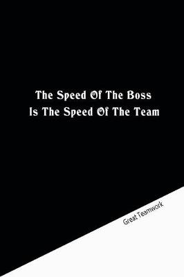 Book cover for The speed of the boss is the speed of the team