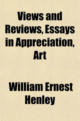 Book cover for Views and Reviews, Essays in Appreciation, Art