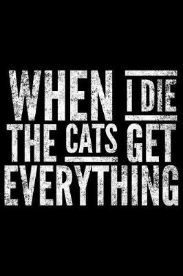 Book cover for When I die the cats get everything