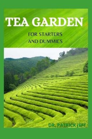 Cover of Tea Garden for Starters and Dummies