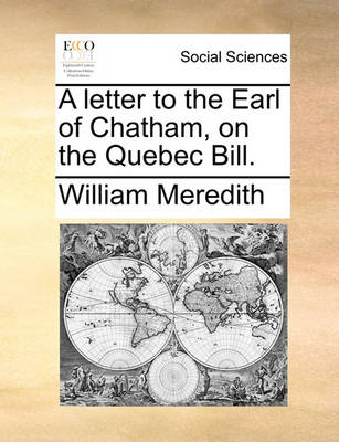 Book cover for A Letter to the Earl of Chatham, on the Quebec Bill.