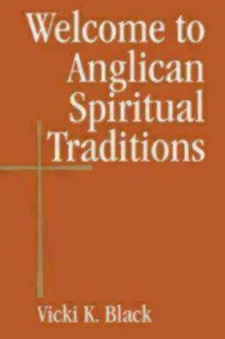 Cover of Welcome to Anglican Spiritual Traditions