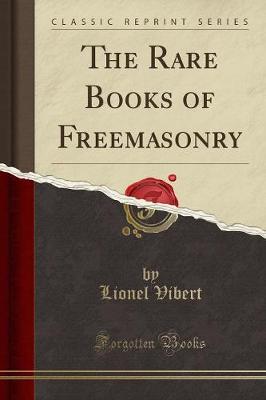 Book cover for The Rare Books of Freemasonry (Classic Reprint)