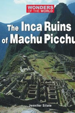 Cover of The Inca Ruins of Machu Picchu
