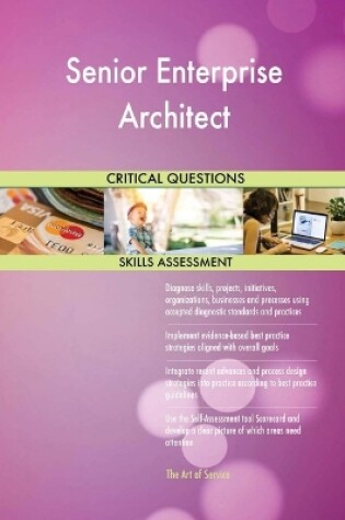 Cover of Senior Enterprise Architect Critical Questions Skills Assessment