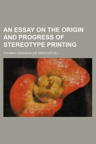 Cover of An Essay on the Origin and Progress of Stereotype Printing