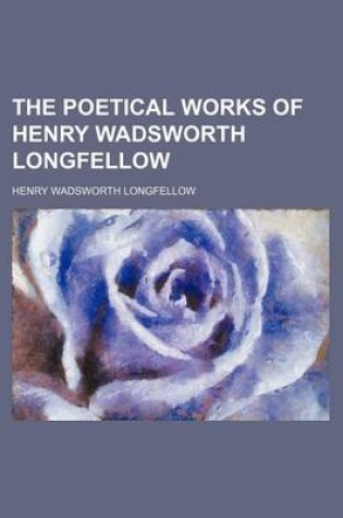 Cover of The Poetical Works of Henry Wadsworth Longfellow (Volume 1-2)