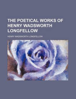 Book cover for The Poetical Works of Henry Wadsworth Longfellow (Volume 1-2)