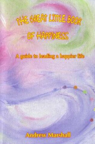 Cover of The Great Little Book of Happiness