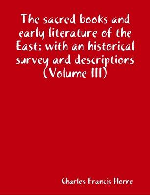 Book cover for The Sacred Books and Early Literature of the East; with an Historical Survey and Descriptions (Volume III)