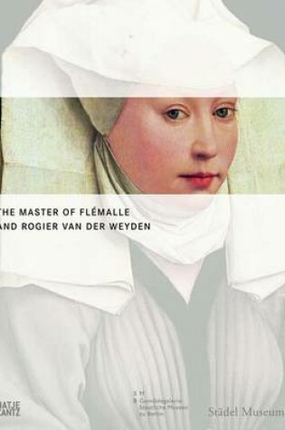 Cover of The Master of Flemalle and Rogier Van Der Weyden