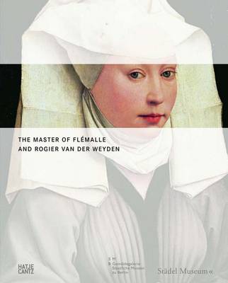 Book cover for The Master of Flemalle and Rogier Van Der Weyden