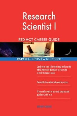 Cover of Research Scientist I RED-HOT Career Guide; 2542 REAL Interview Questions