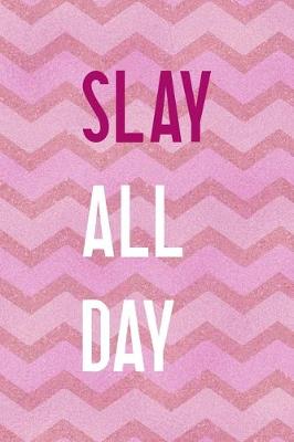 Cover of Slay All Day