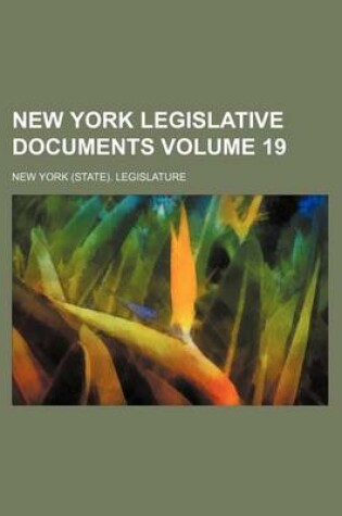 Cover of New York Legislative Documents Volume 19