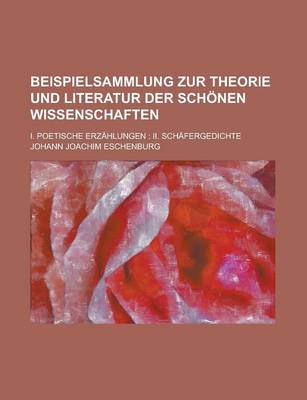 Book cover for Beispielsammlung Zur Theorie Und Literatur Der Schonen Wissenschaften; I. Poetische Erzahlungen