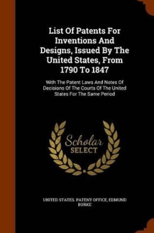 Cover of List of Patents for Inventions and Designs, Issued by the United States, from 1790 to 1847