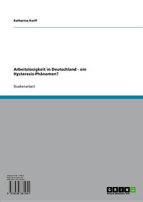 Book cover for Arbeitslosigkeit in Deutschland - Ein Hysteresis-Phanomen?