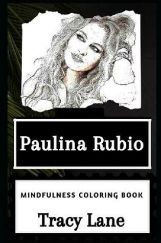 Cover of Paulina Rubio Mindfulness Coloring Book