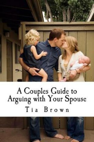 Cover of A Couples Guide to Arguing with Your Spouse