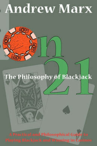 Cover of On 21 the Philosophy of Blackjack