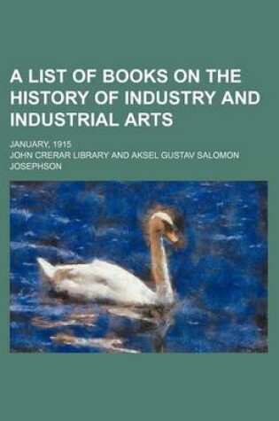 Cover of A List of Books on the History of Industry and Industrial Arts; January, 1915