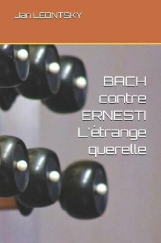 Cover of BACH contre ERNESTI - L'etrange querelle