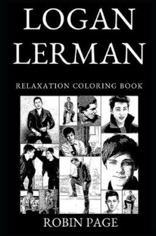 Cover of Logan Lerman Relaxation Coloring Book