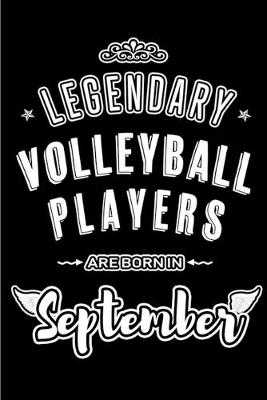 Book cover for Legendary Volleyball Players are born in September