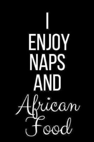 Cover of I Enjoy Naps And African Food