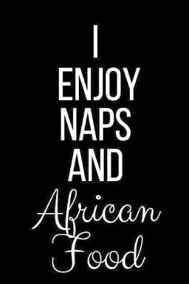 Book cover for I Enjoy Naps And African Food