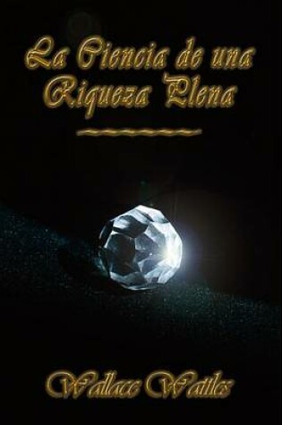 Cover of La Ciencia de Una Riqueza Plena