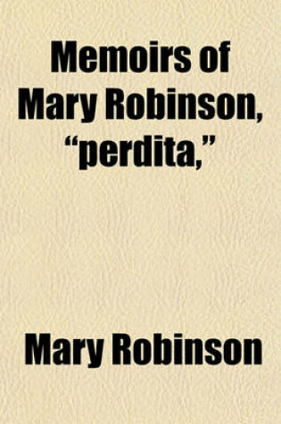 Cover of Memoirs of Mary Robinson, "Perdita,"