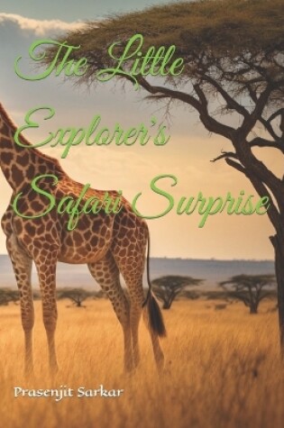 Cover of The Little Explorer's Safari Surprise