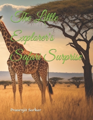 Book cover for The Little Explorer's Safari Surprise