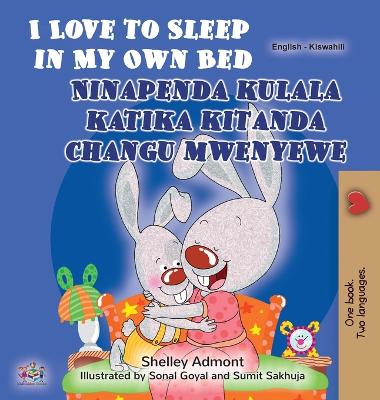 Book cover for I Love to Sleep in My Own Bed (English Swahili Bilingual Children's Book)