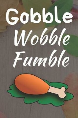 Cover of Gobble Wobble Fumble