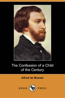 Book cover for The Confession of a Child of the Century (Dodo Press)