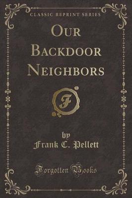 Book cover for Our Backdoor Neighbors (Classic Reprint)