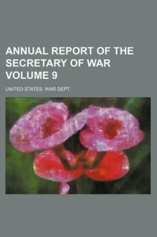 Cover of Annual Report of the Secretary of War Volume 9