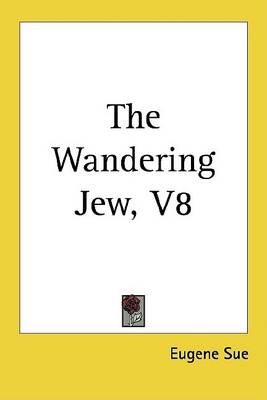 Book cover for The Wandering Jew, V8